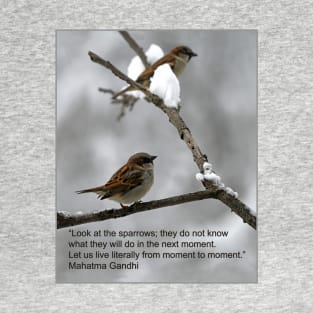 Mahatma Gandhi's quote about sparrows T-Shirt